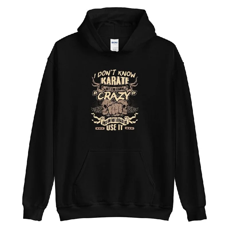 I Don't Know Karate But I Do Know - Skull Hoodie - up to 5XL