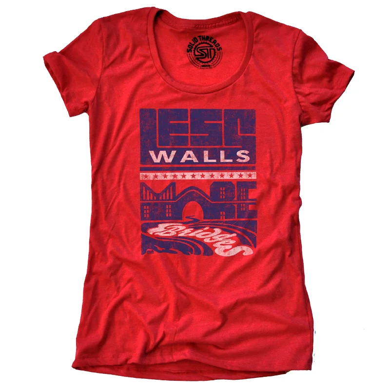 Women's Less Walls More Bridges | Supports Immigration Reform T-Shirt