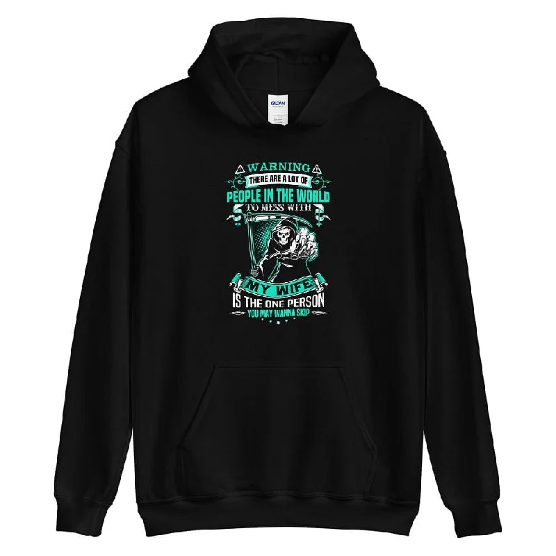 Warning There Are A Lot Of People In The World To Mess With  - Skull Hoodie - up to 5XL