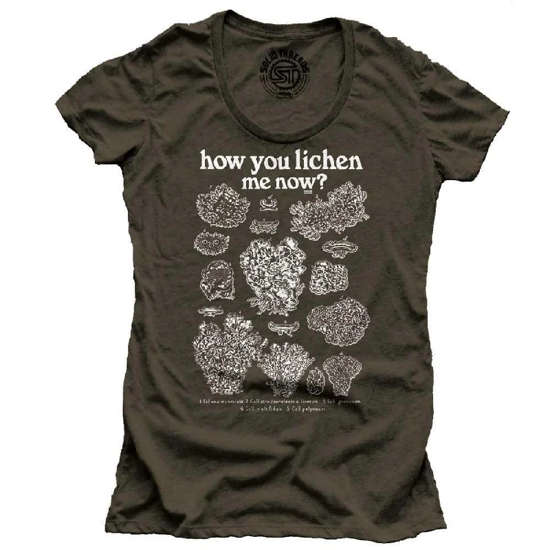 Women's How You Lichen Me Now T-Shirt